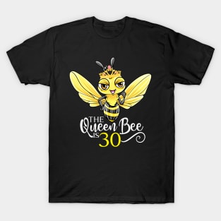 The Queen Bee Is 30 - 30th Birthday T-Shirt